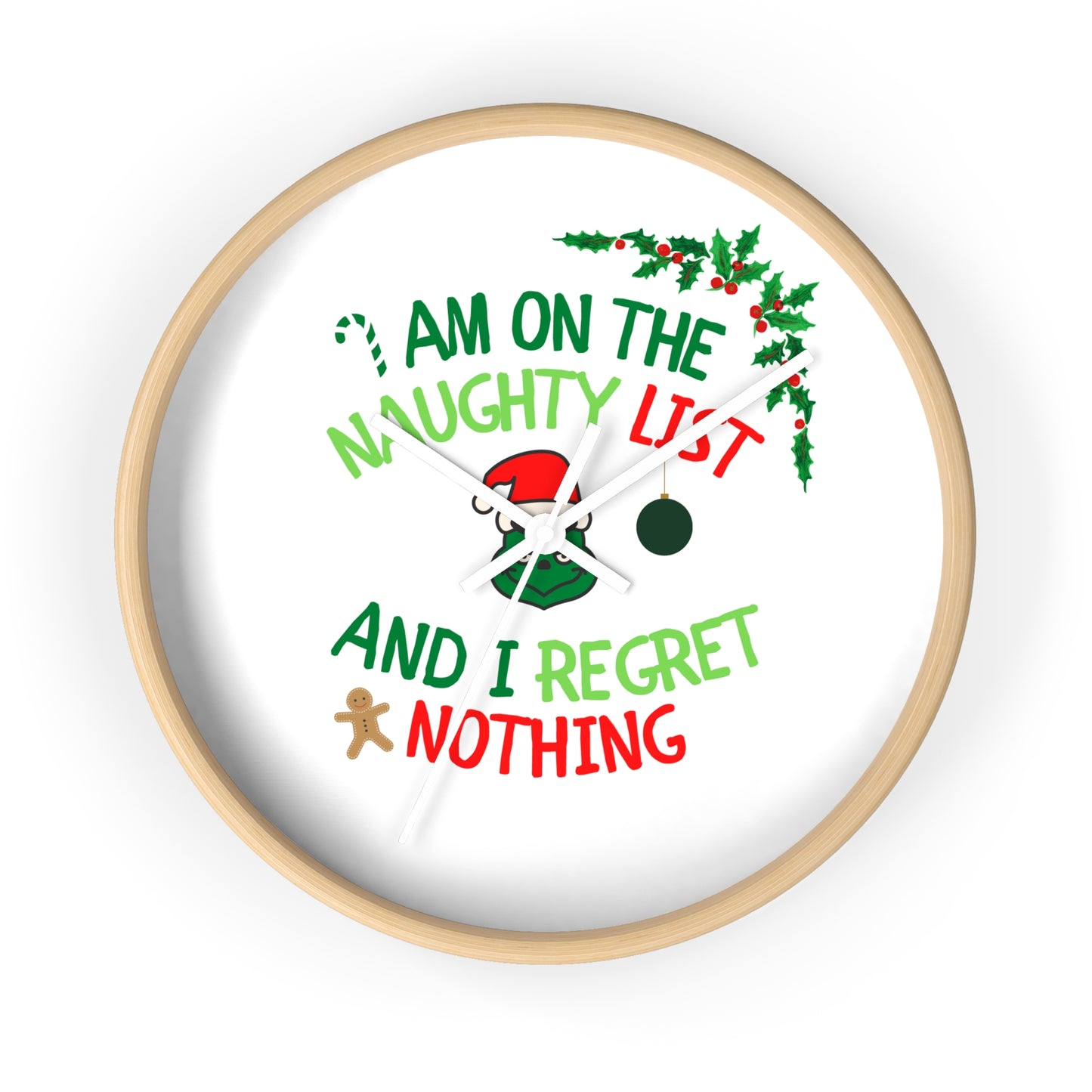 Funny Adult Wall Clock present for Christmas - I am on the naughty list and I regret nothnig