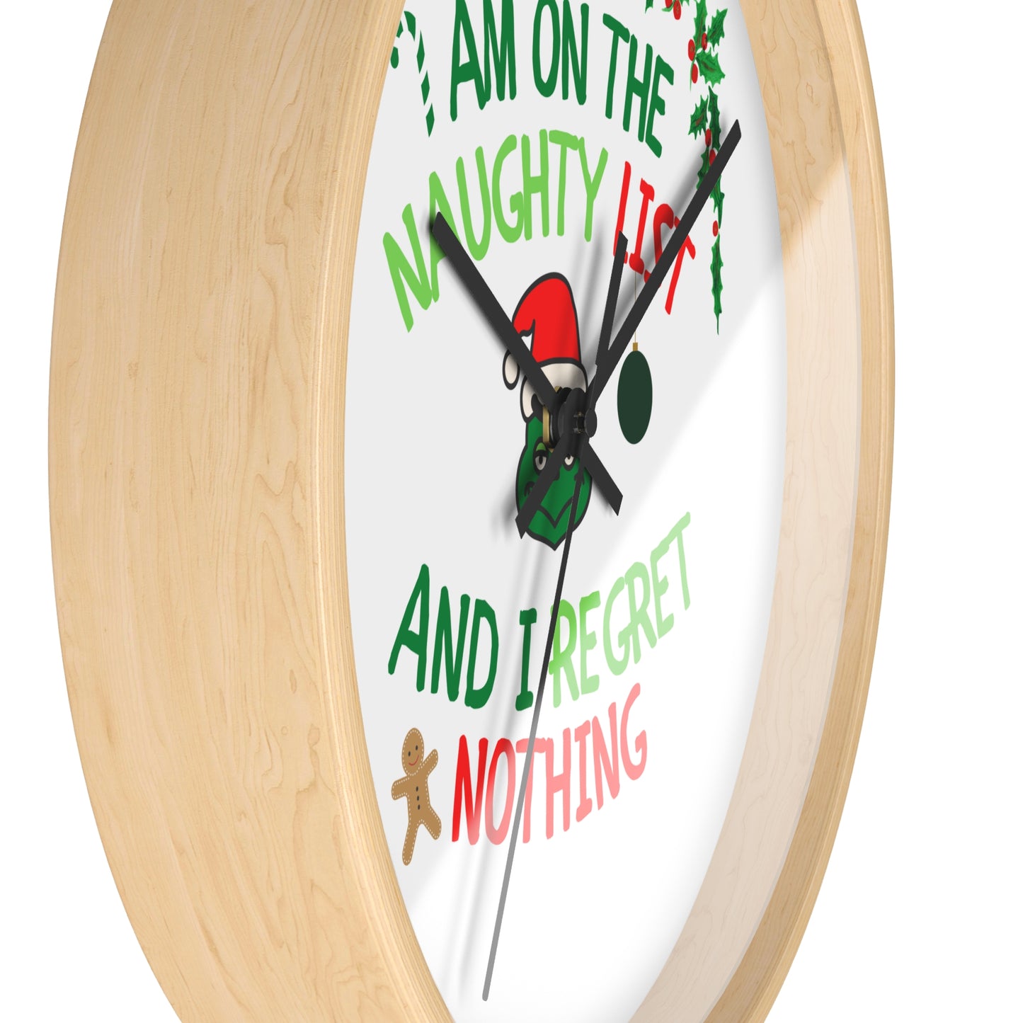 Funny Adult Wall Clock present for Christmas - I am on the naughty list and I regret nothnig