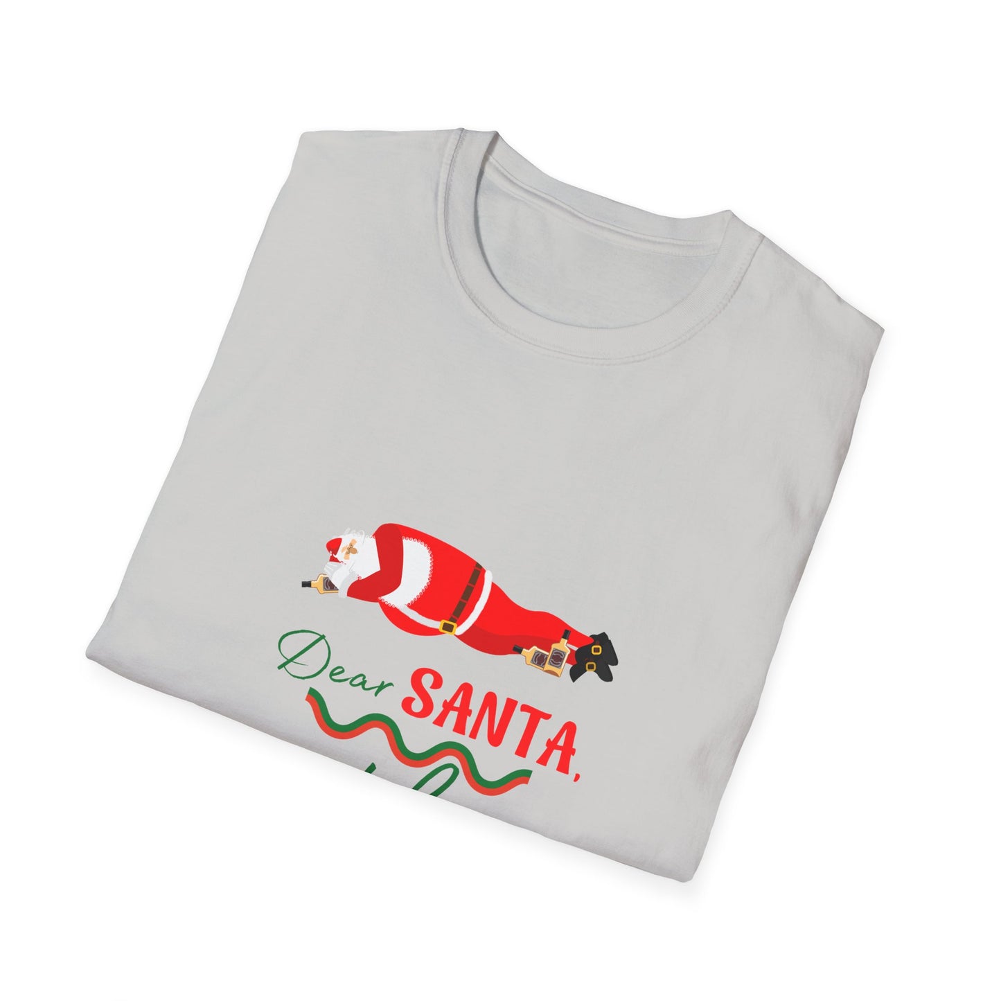 Unisex Softstyle T-Shirt - Dear Santa just bring Whiskey