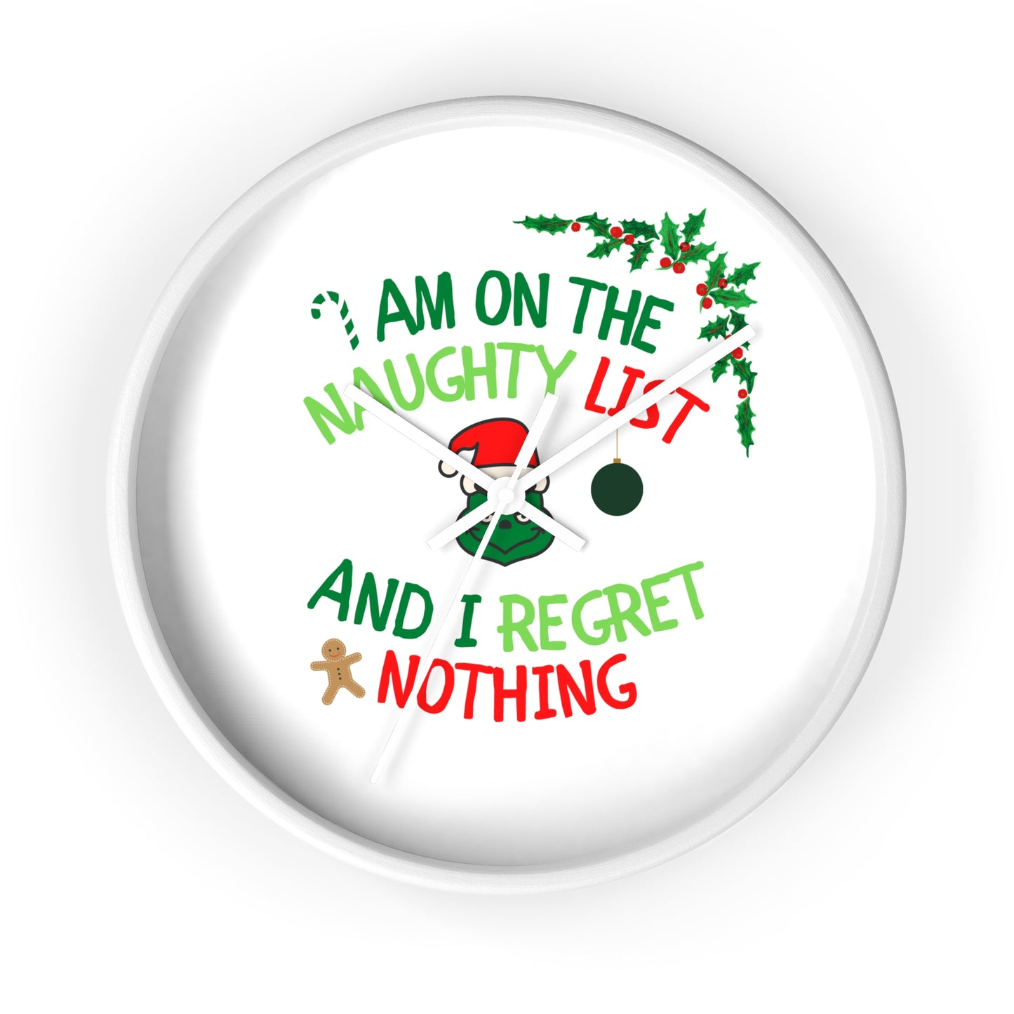 Funny Adult Wall Clock present for Christmas - I am on the naughty list and I regret nothnig