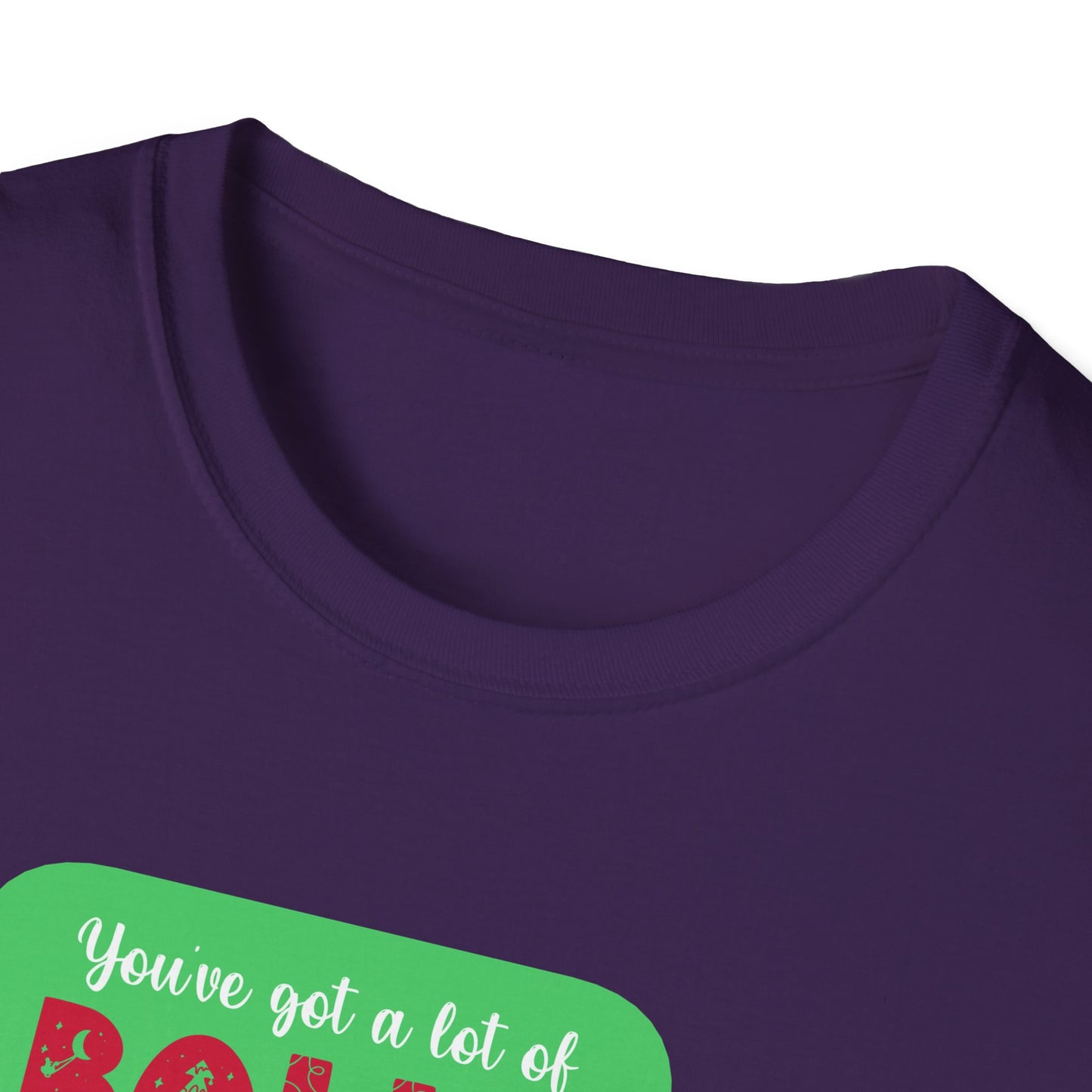 Unisex Softstyle T-Shirt - Yu've got a lot of balls coming here dressed like that