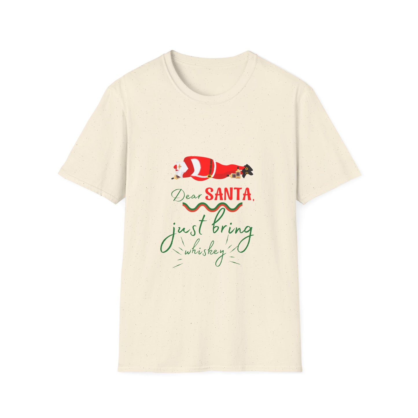 Unisex Softstyle T-Shirt - Dear Santa just bring Whiskey