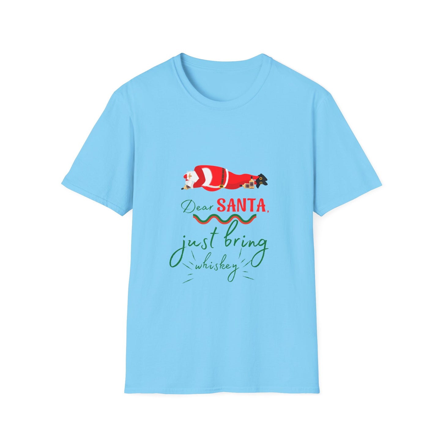 Unisex Softstyle T-Shirt - Dear Santa just bring Whiskey