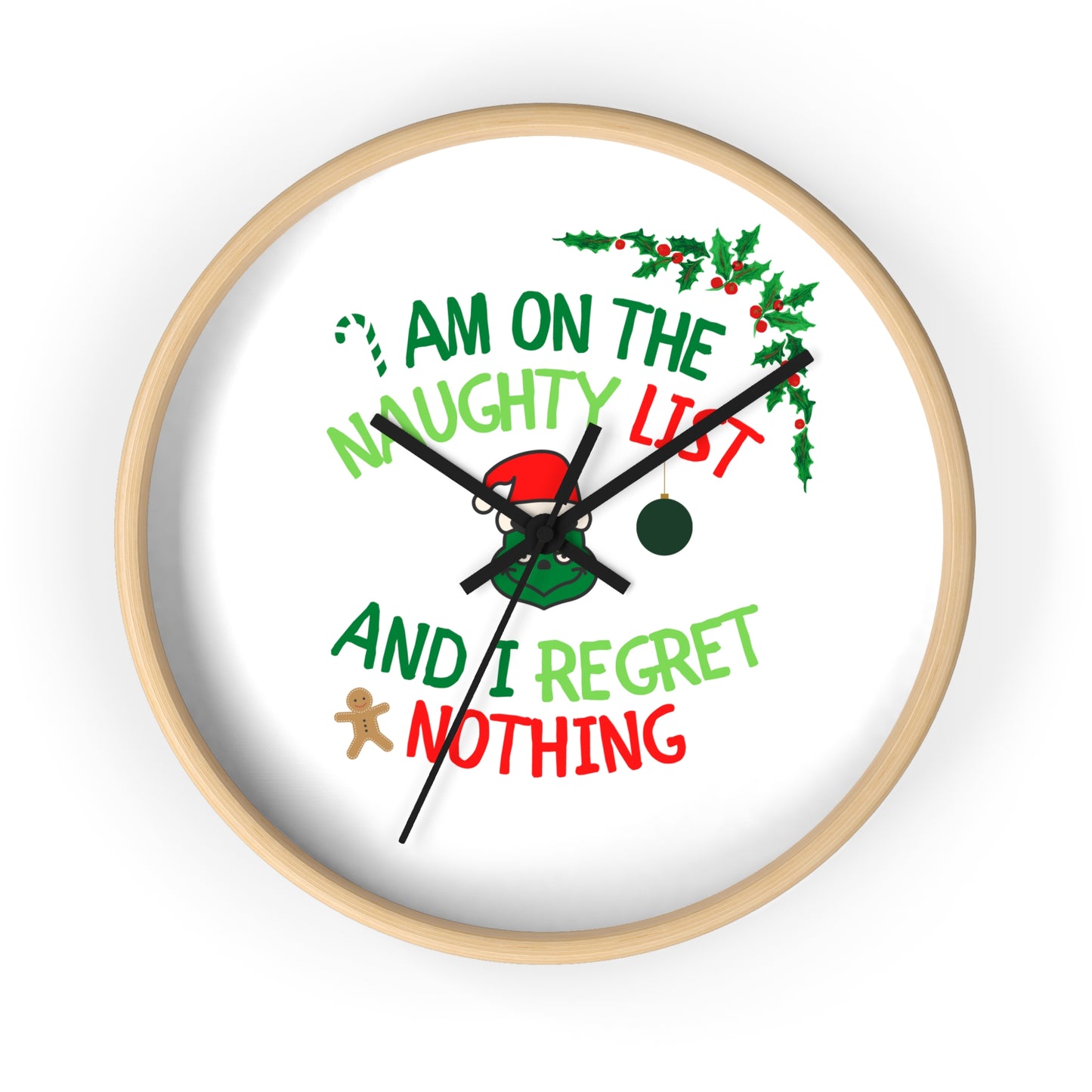 Funny Adult Wall Clock present for Christmas - I am on the naughty list and I regret nothnig