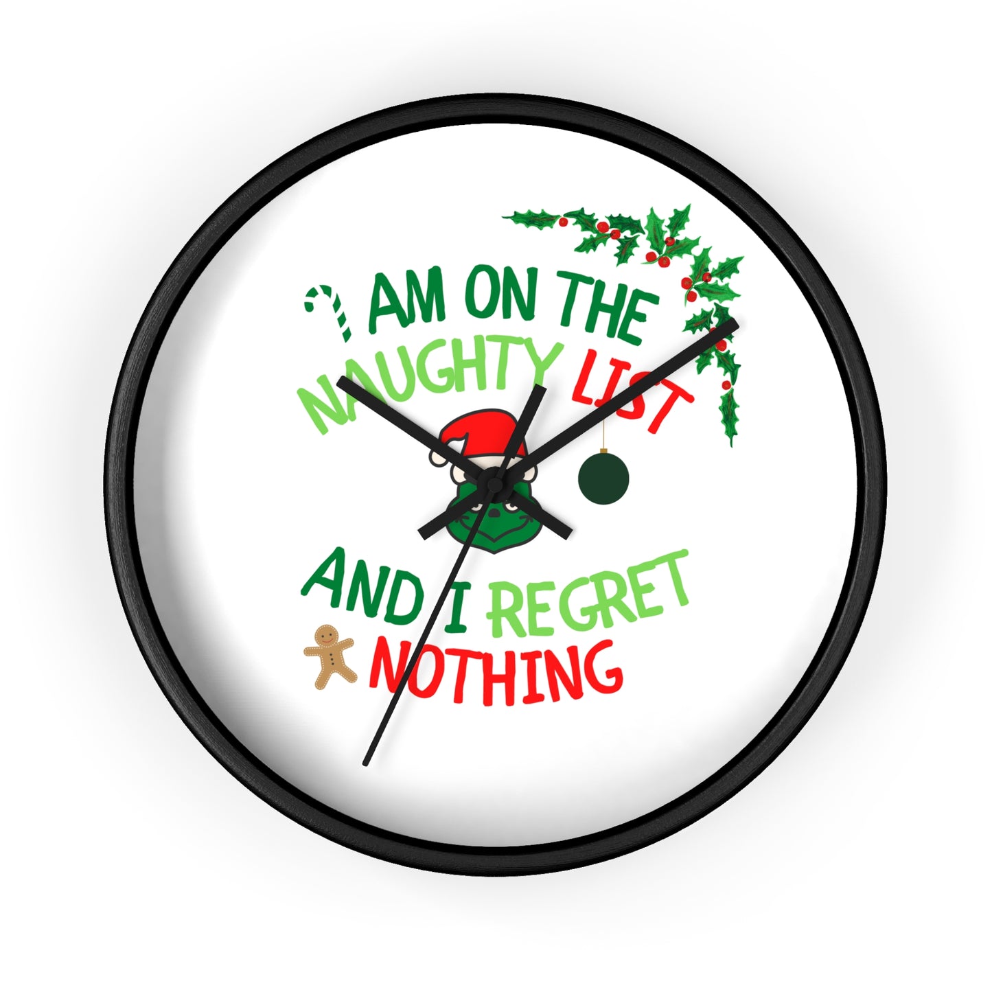 Funny Adult Wall Clock present for Christmas - I am on the naughty list and I regret nothnig