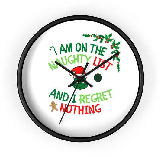 Funny Adult Wall Clock present for Christmas - I am on the naughty list and I regret nothnig
