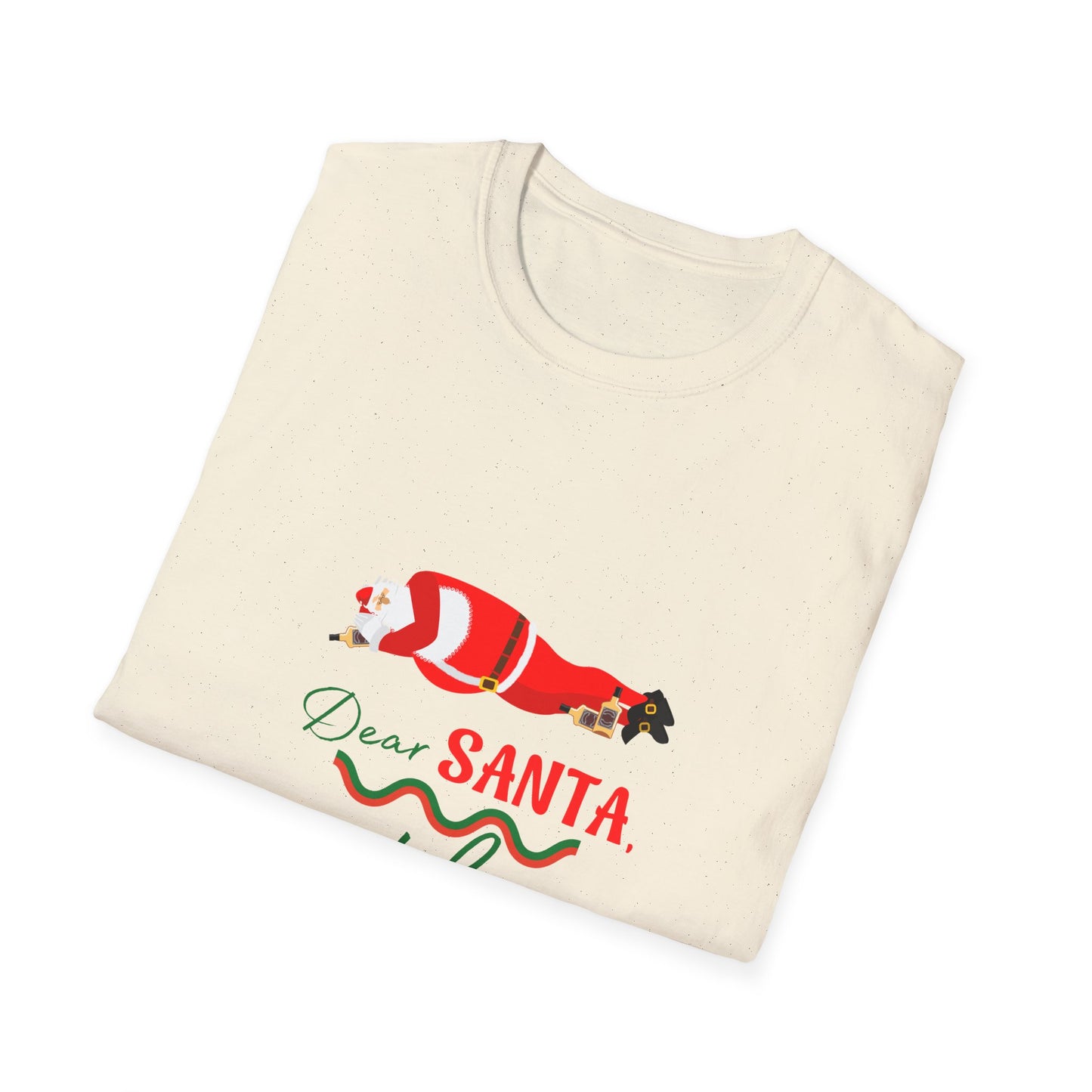 Unisex Softstyle T-Shirt - Dear Santa just bring Whiskey