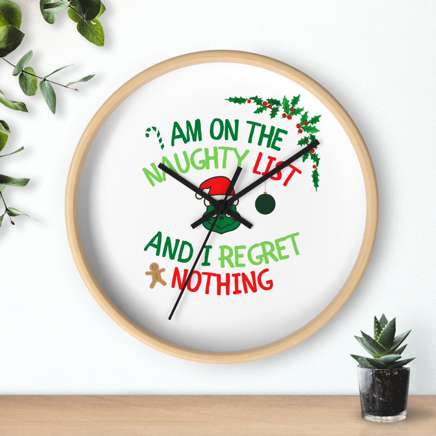 Funny Adult Wall Clock present for Christmas - I am on the naughty list and I regret nothnig