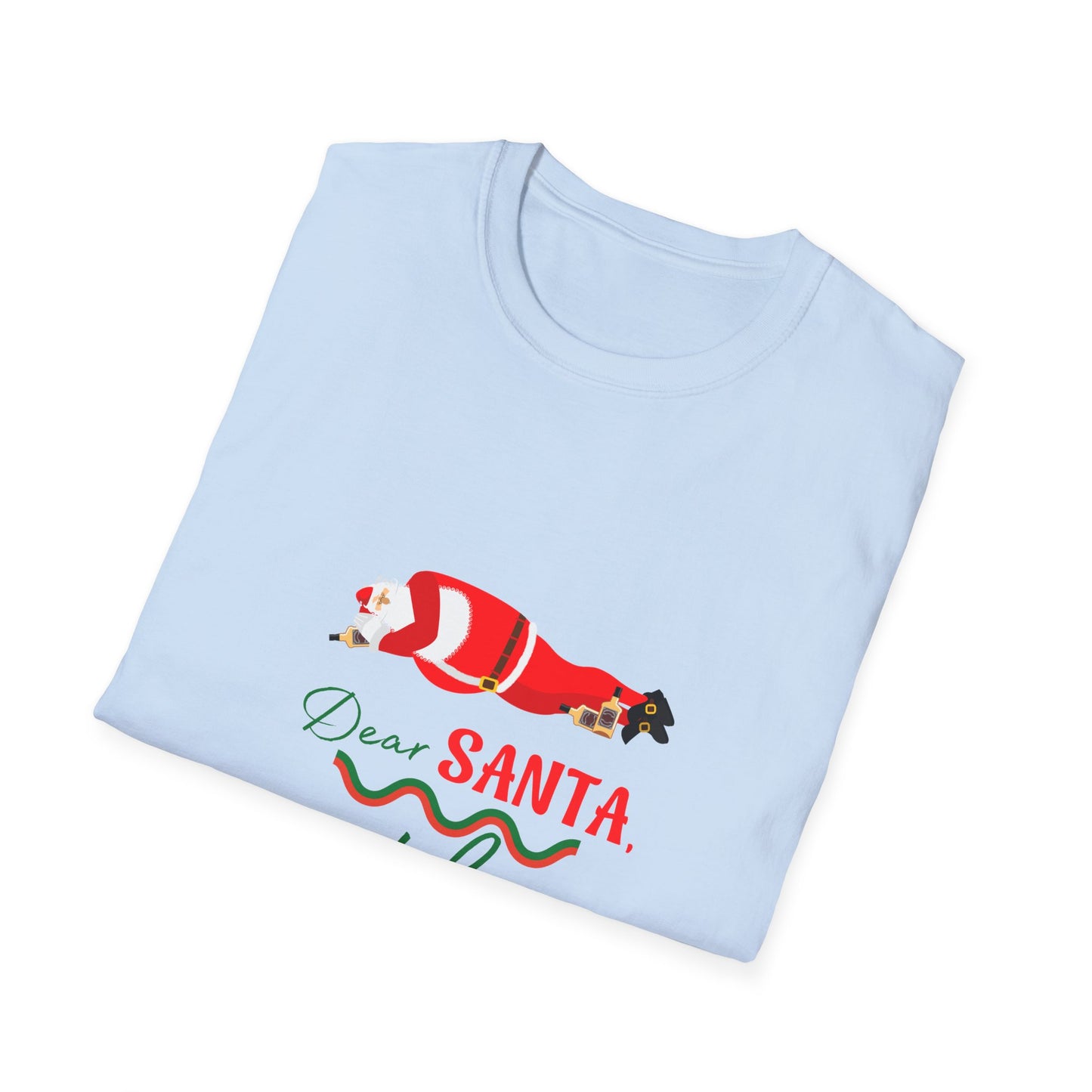 Unisex Softstyle T-Shirt - Dear Santa just bring Whiskey