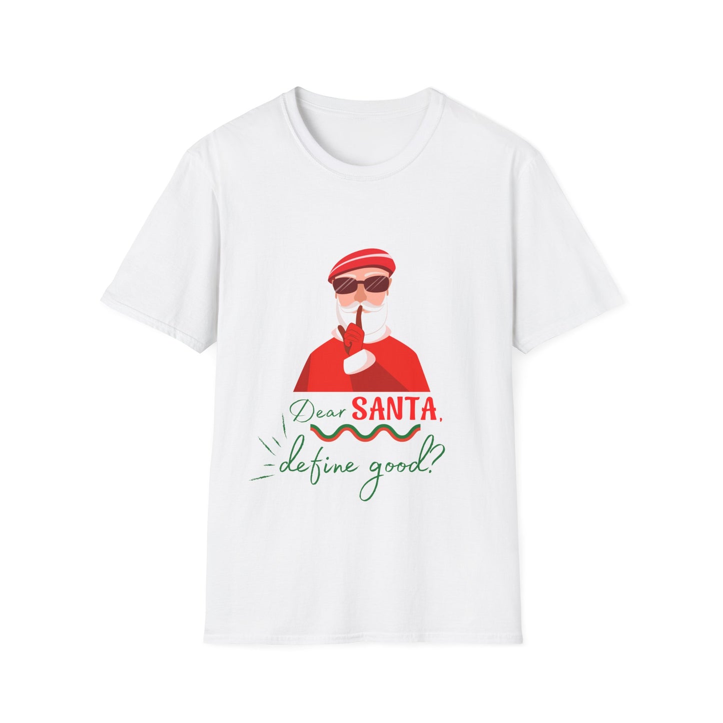 Unisex Softstyle T-Shirt - Dear Santa, define good!