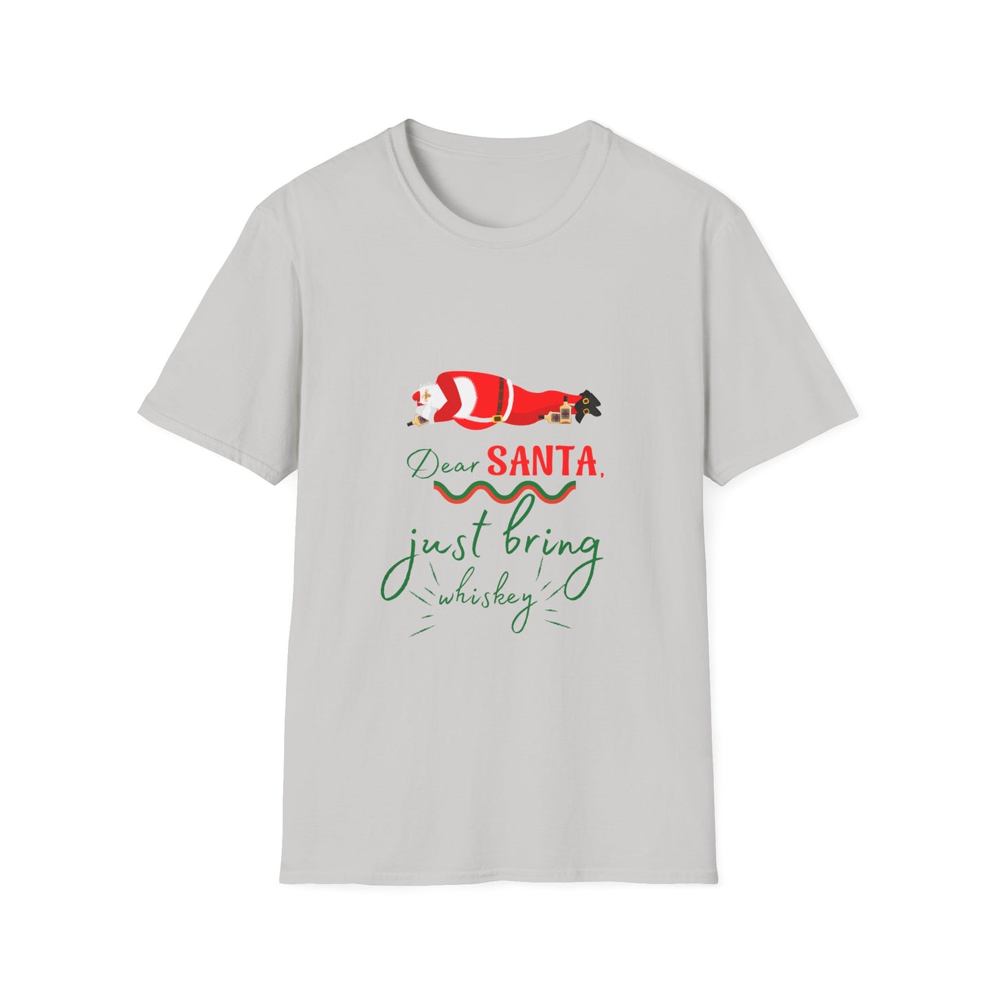 Unisex Softstyle T-Shirt - Dear Santa just bring Whiskey