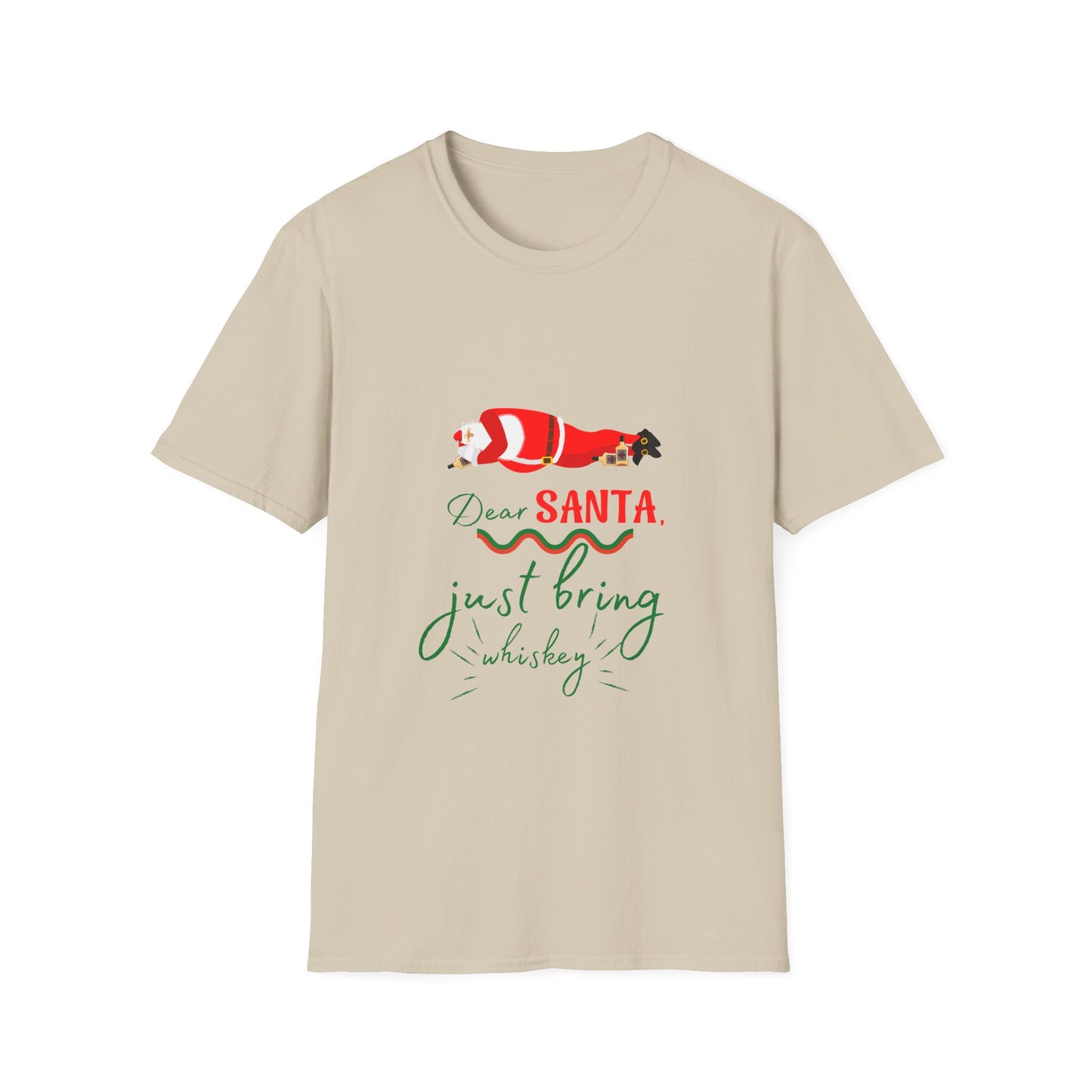 Unisex Softstyle T-Shirt - Dear Santa just bring Whiskey