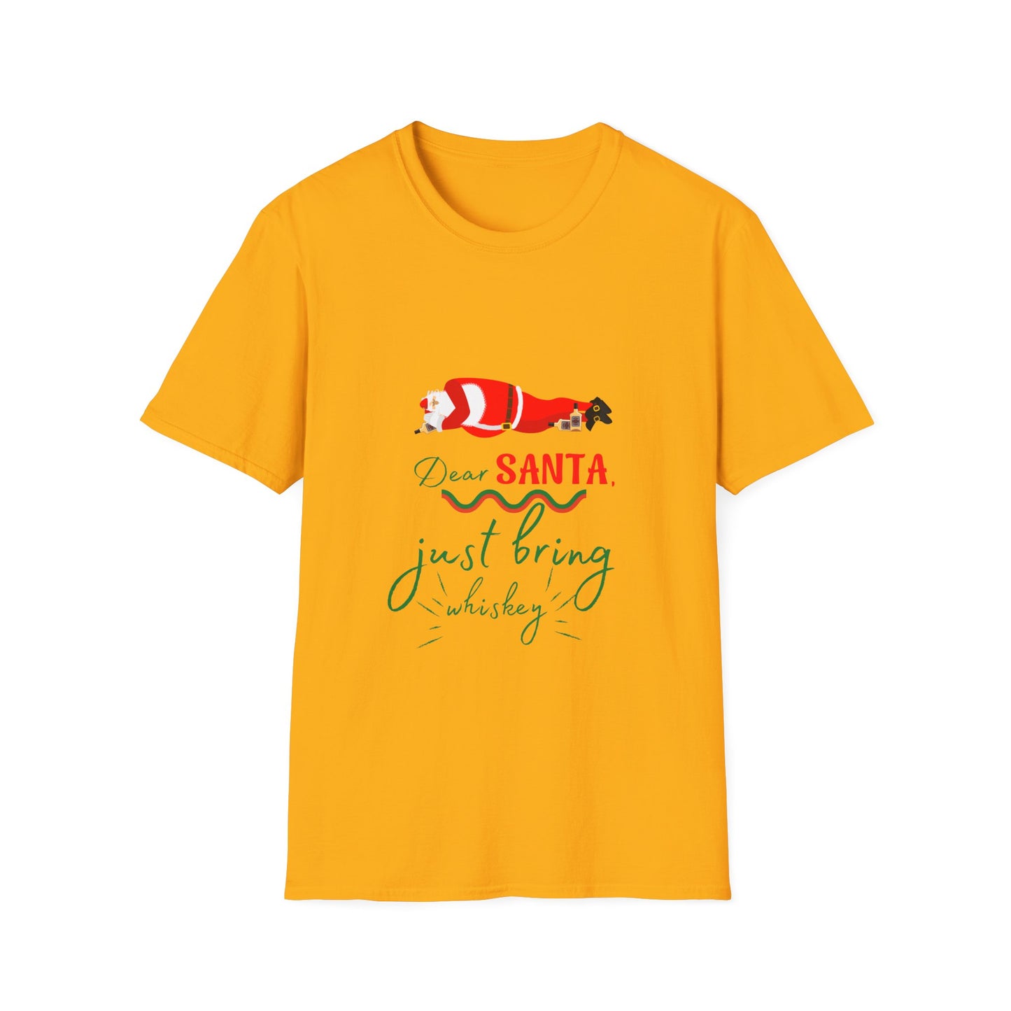 Unisex Softstyle T-Shirt - Dear Santa just bring Whiskey