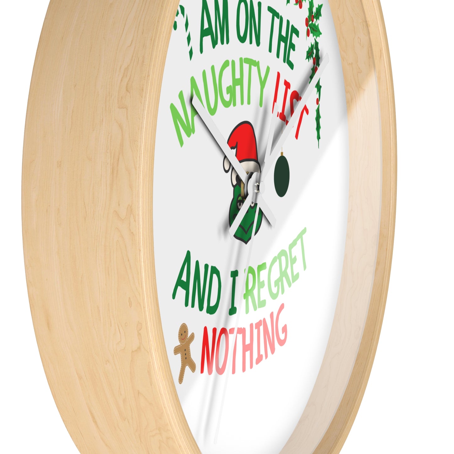 Funny Adult Wall Clock present for Christmas - I am on the naughty list and I regret nothnig