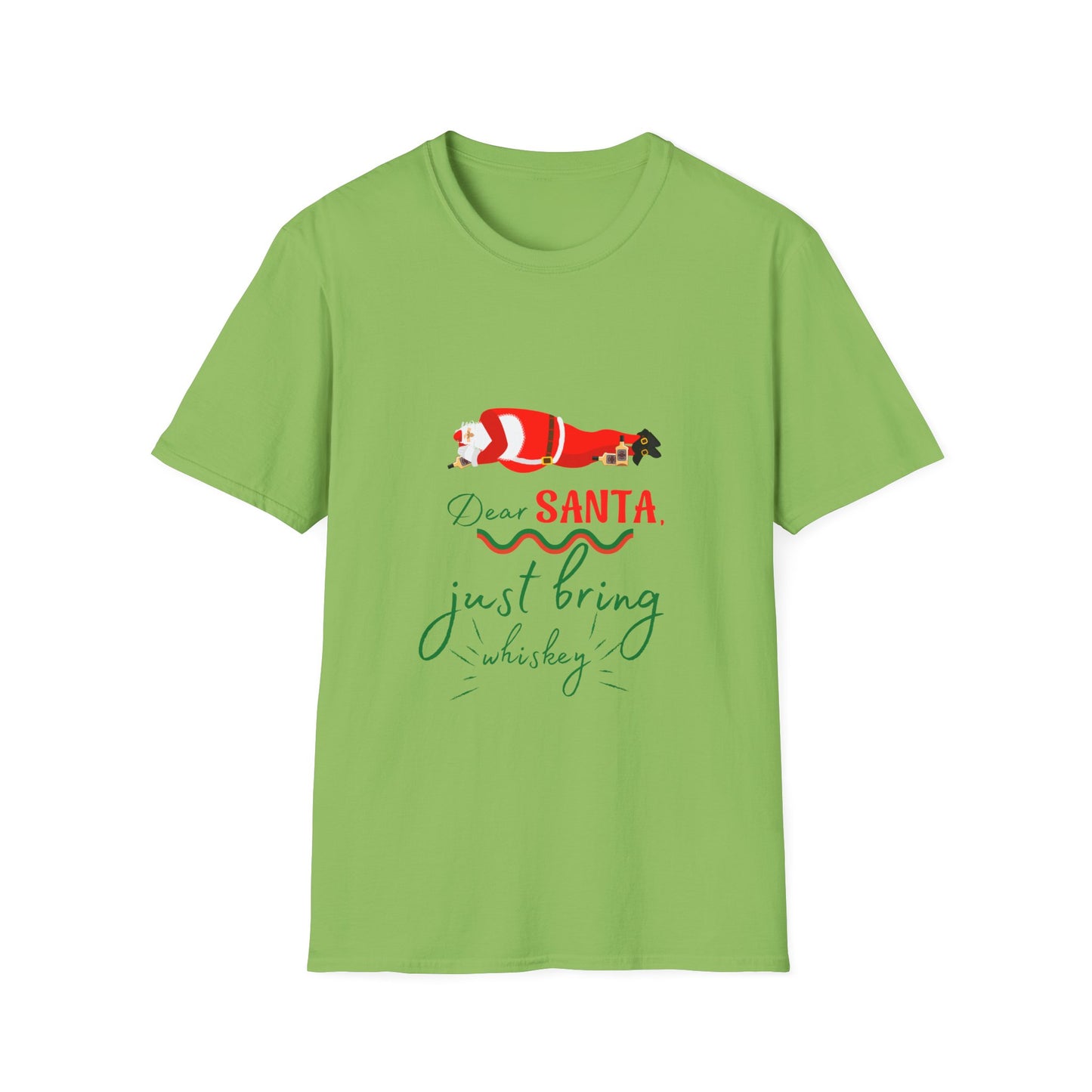 Unisex Softstyle T-Shirt - Dear Santa just bring Whiskey