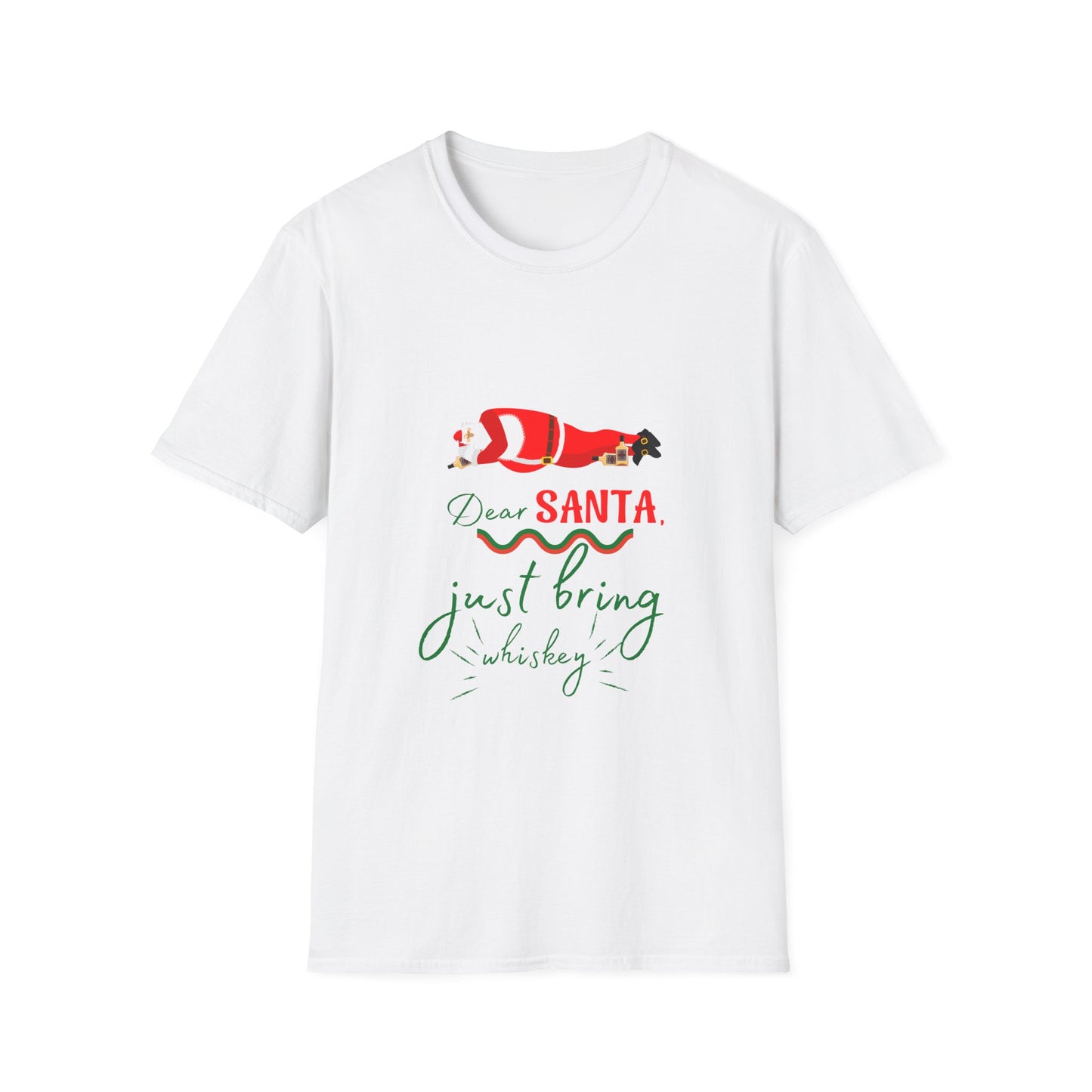 Unisex Softstyle T-Shirt - Dear Santa just bring Whiskey