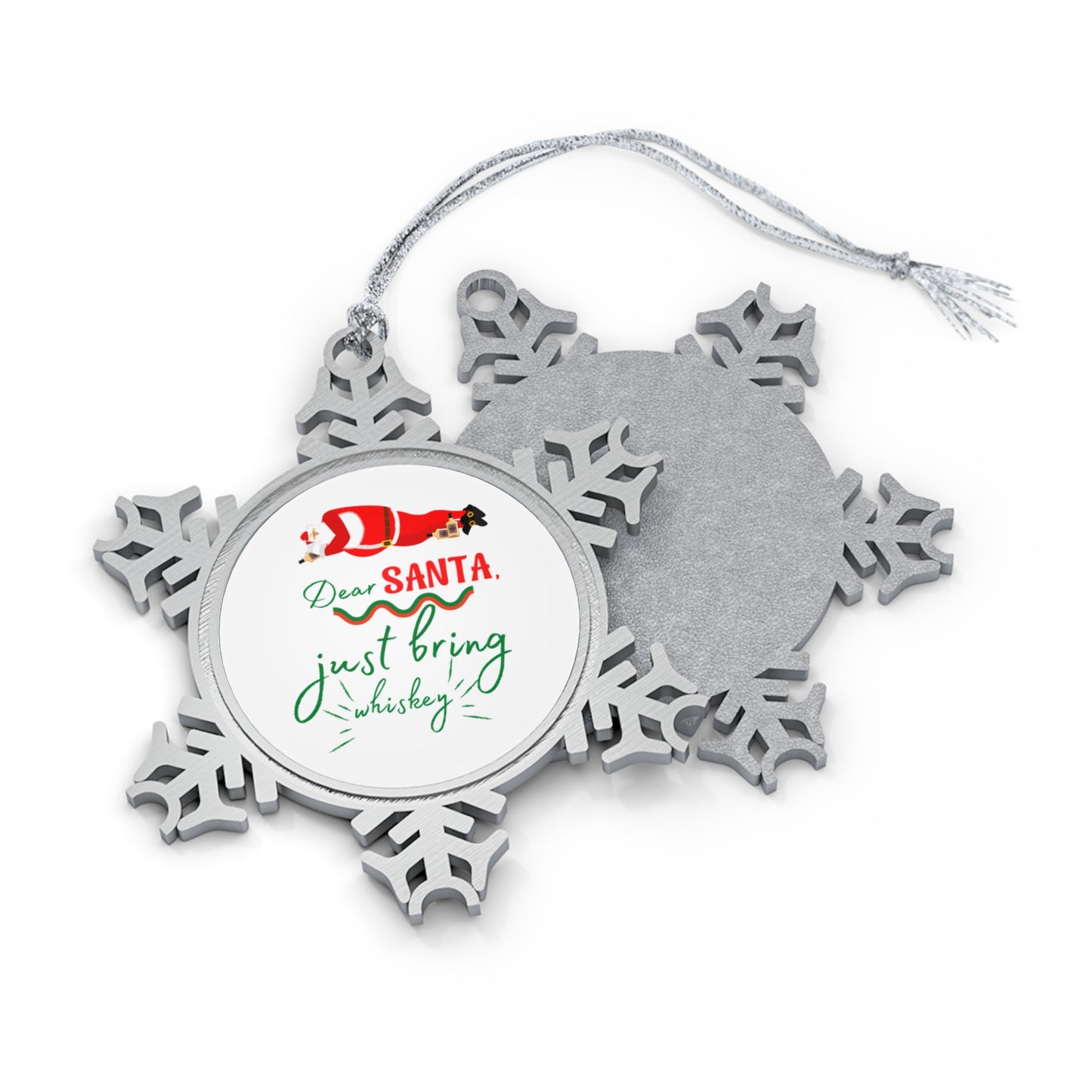 Funny Adult drunk Santa Snowflake Ornament for christmas tree - Dear Santa, just bring whiskey