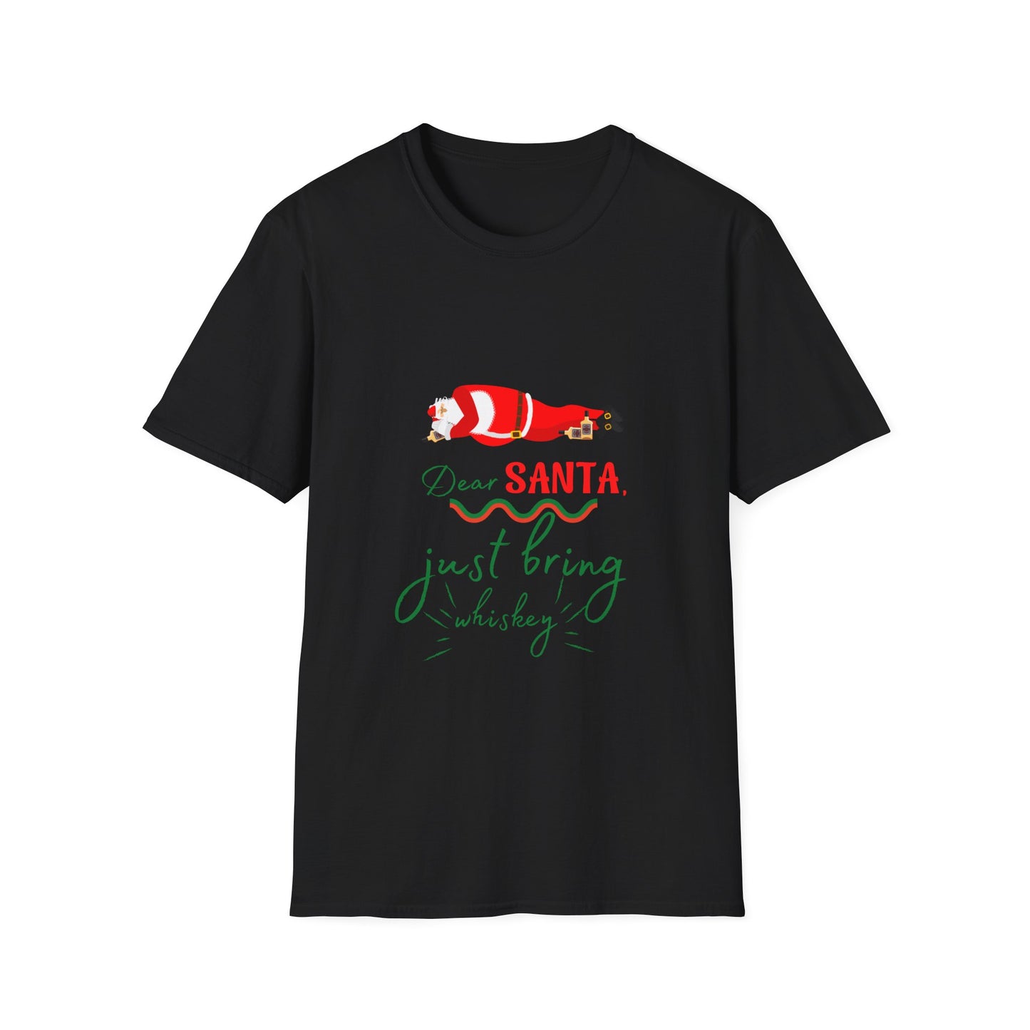 Unisex Softstyle T-Shirt - Dear Santa just bring Whiskey