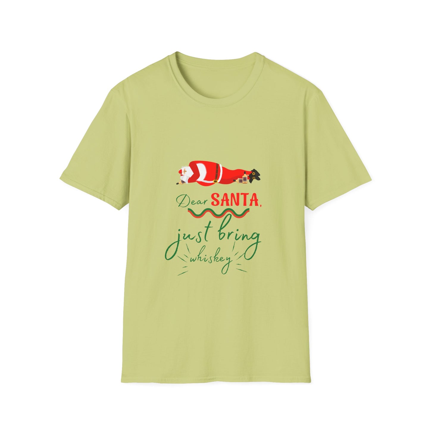 Unisex Softstyle T-Shirt - Dear Santa just bring Whiskey