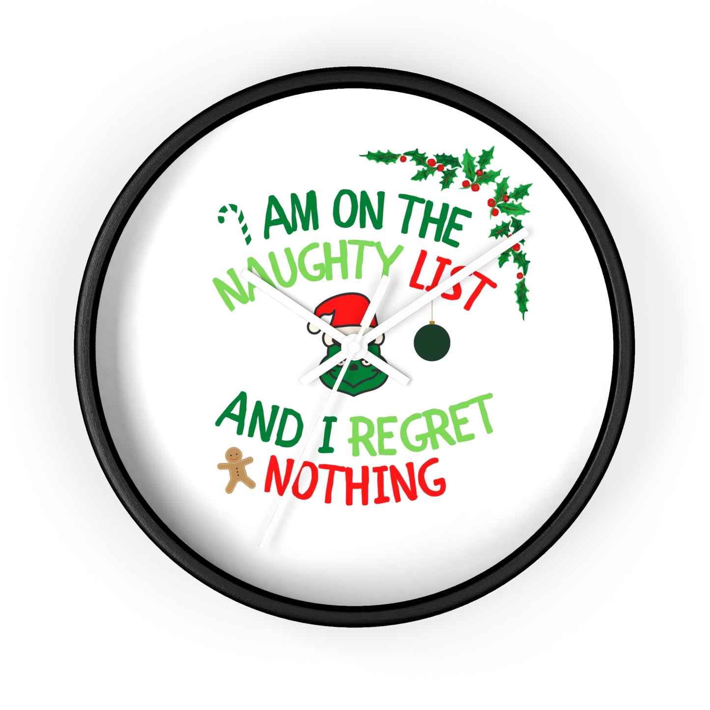 Funny Adult Wall Clock present for Christmas - I am on the naughty list and I regret nothnig