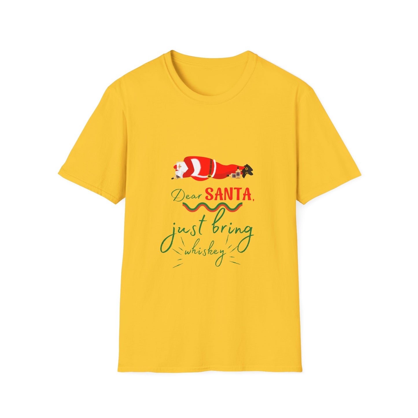 Unisex Softstyle T-Shirt - Dear Santa just bring Whiskey