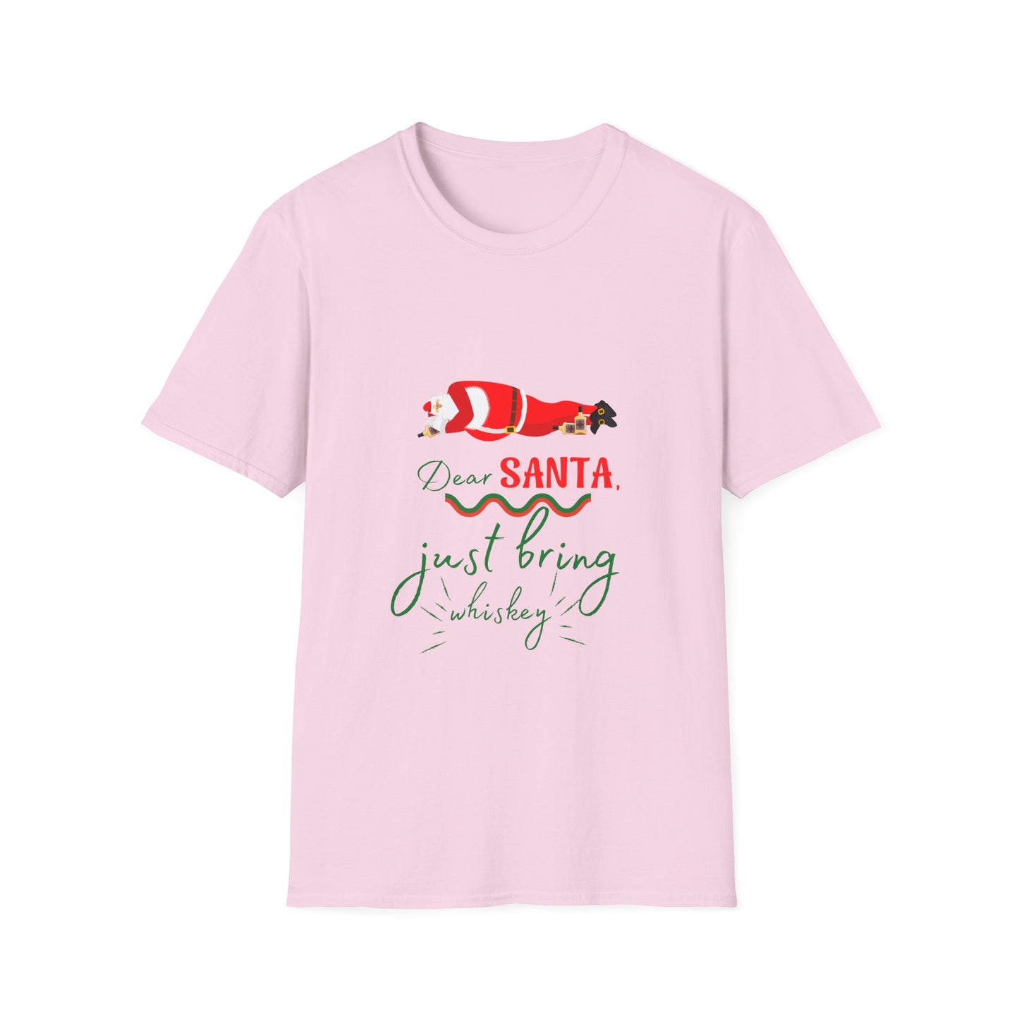 Unisex Softstyle T-Shirt - Dear Santa just bring Whiskey