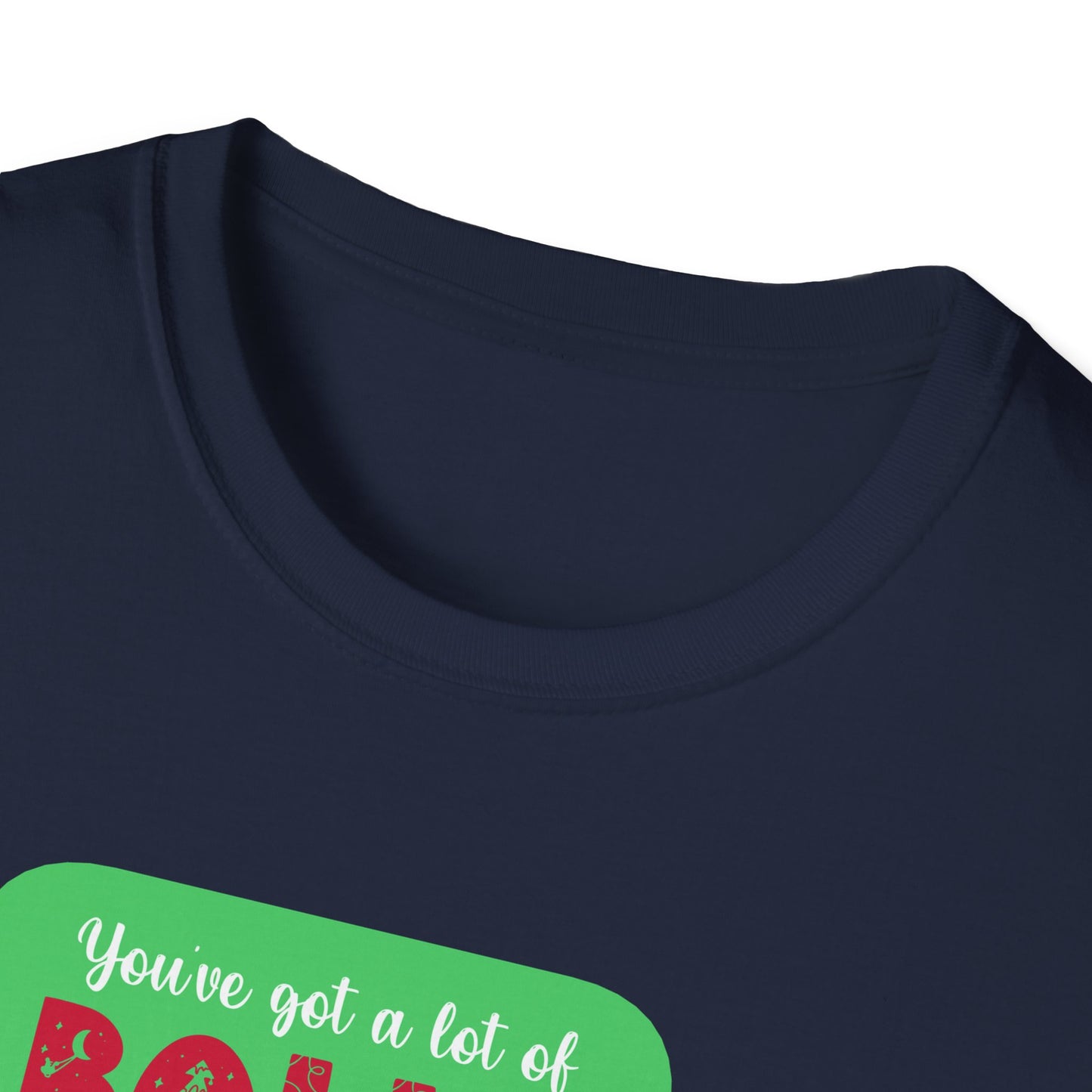 Unisex Softstyle T-Shirt - Yu've got a lot of balls coming here dressed like that