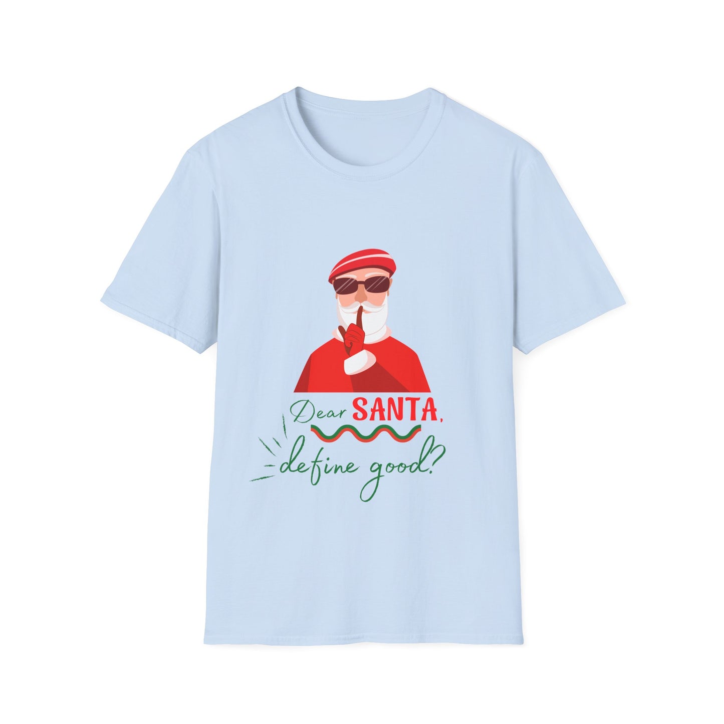 Unisex Softstyle T-Shirt - Dear Santa, define good!